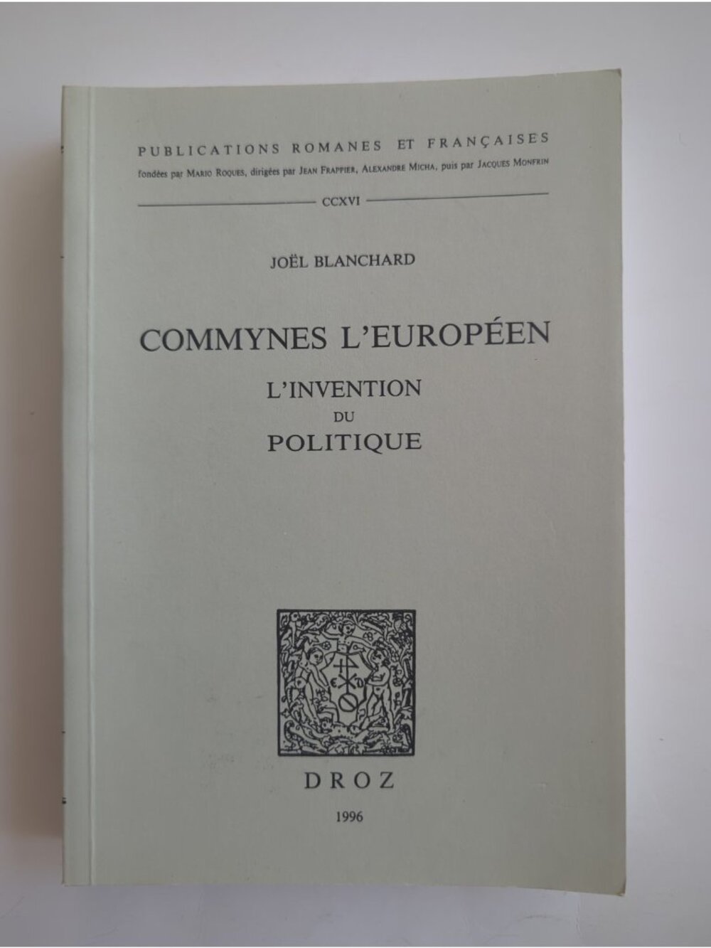 Joel Blanchard Commynes L'europeen L'invention Du Politique Droz SC 1996 Vtg